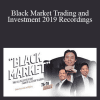 Adam Khoo - Black Market Trading and Investment 2019 Recordings