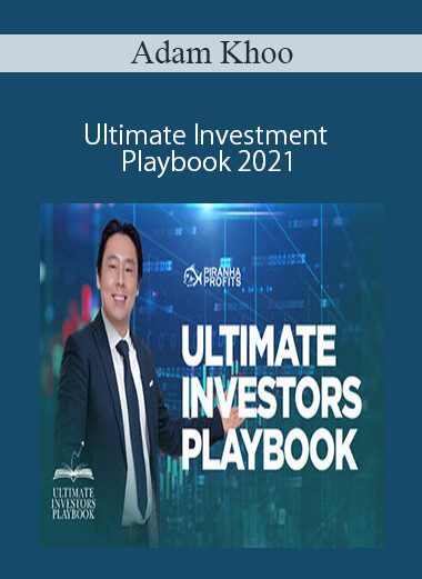 Adam Khoo - Ultimate Investment Playbook 2021