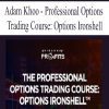 [Download Now] Adam Khoo – Professional Options Trading Course: Options Ironshell