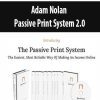 [Download Now] Adam Nolan – Passive Print System 2.0