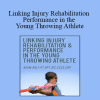 Adam Rolf - Linking Injury Rehabilitation & Performance in the Young Throwing Athlete