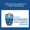 Advanced Ecommerce Email Marketing - Ezra Firestone