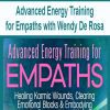 [Download Now] Advanced Energy Training for Empaths with Wendy De Rosa