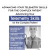 [Download Now] Advancing Your Telemetry Skills for the Complex Patient - Marcia Gamaly