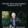 Adyashanti - Absolute Interconnectedness (webcast 8-6-14)