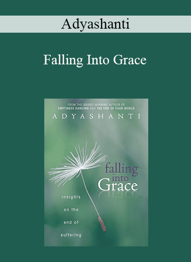 Adyashanti - Falling Into Grace