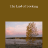 Adyashanti - The End of Seeking