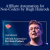 Affiliate Automation for Non-Coders by Hugh Hancock - iStack