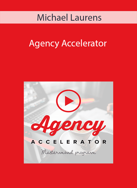 Agency Accelerator - Michael Laurens