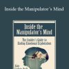 [Download Now] Alan Godwin - Inside the Manipulator’s Mind: The Insider’s Guide to Ending Emotional Exploitation