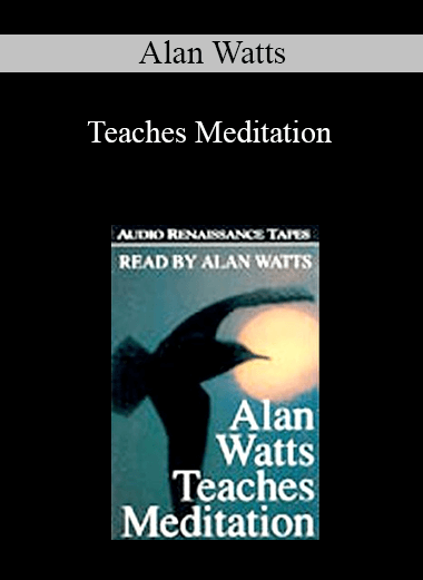 Alan Watts - Teaches Meditation