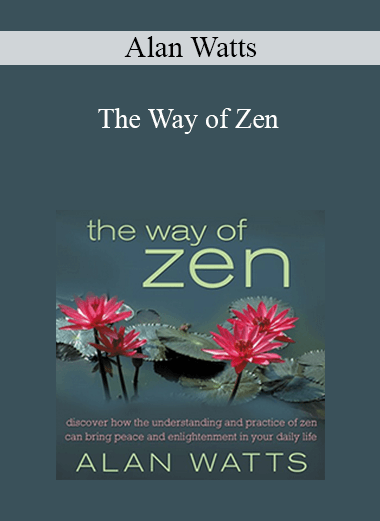 Alan Watts - The Way of Zen