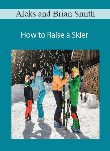 Aleks and Brian Smith - How to Raise a Skier