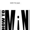 [Download Now] Alex Allman – How To Man