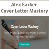 [Download Now] Alex Barker - Cover Letter Mastery