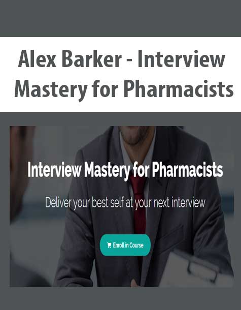 [Download Now] Alex Barker - Interview Mastery for Pharmacists