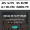 [Download Now] Alex Barker - Side Hustle Fast Track for Pharmacists