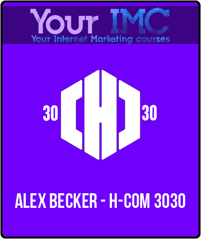 [Download Now] Alex Becker - H-Com 3030