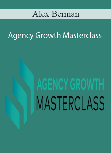 Alex Berman - Agency Growth Masterclass