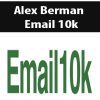 [Download Now] Alex Berman – Email 10k