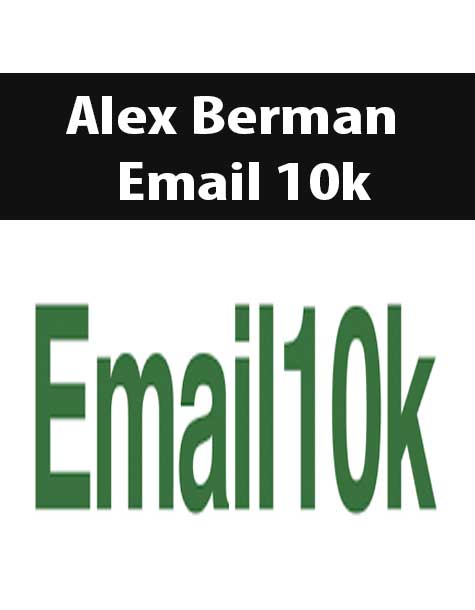 [Download Now] Alex Berman – Email 10k