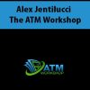 [Download Now] Alex Jentilucci – The ATM Workshop