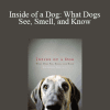 Alexandra Horowitz - Inside of a Dog: What Dogs See