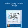 [Download Now] Alexia Rothman - Internal Family Systems Therapy: Step-by-Step Procedures for Healing Traumatic Wounds and Alleviating Anxiety