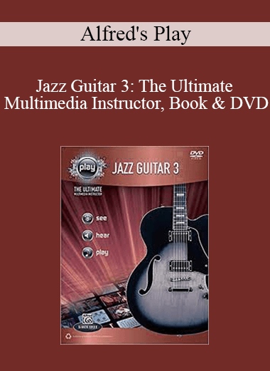 Alfred's Play - Jazz Guitar 3: The Ultimate Multimedia Instructor