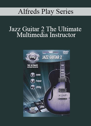 Alfreds Play Series - Jazz Guitar 2 The Ultimate Multimedia Instructor