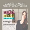 Alisa Rose - Marketing For Makers Academy 2.0 (Etsy Course)