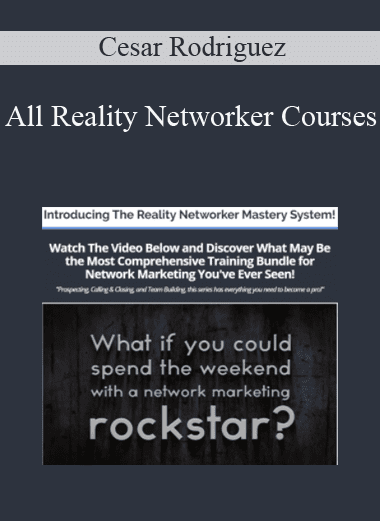 All Reality Networker Courses - Cesar Rodriguez