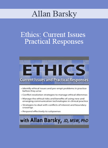 Allan Barsky - Ethics: Current Issues and Practical Responses