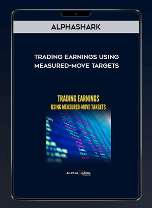 [Download Now] Alphashark - Trading Earnings Using Measured-Move Targets