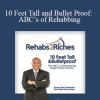 Alton Jones - 10 Feet Tall and Bullet Proof: ABC’s of Rehabbing