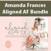 [Download Now] Amanda Frances – Aligned AF Bundle