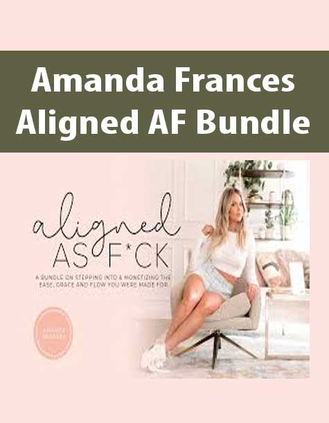 [Download Now] Amanda Frances – Aligned AF Bundle