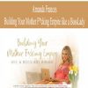 [Download Now] Amanda Frances – Building Your Mother F*cking Empire like a BossLady