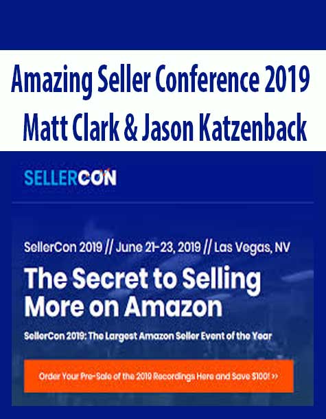 [Download Now] Amazing Seller Conference 2019 – Matt Clark & Jason Katzenback