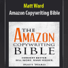 [Download Now] Matt Ward - Amazon Copywriting Bible