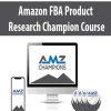 [Download Now] Amazon FBA Product Research Champion Course