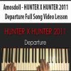 [Download Now] Amosdoll – HUNTER X HUNTER 2011 Departure Full Song Video Lesson