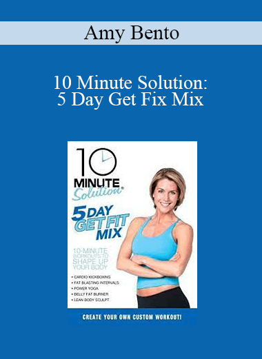 Amy Bento - 10 Minute Solution: 5 Day Get Fix Mix