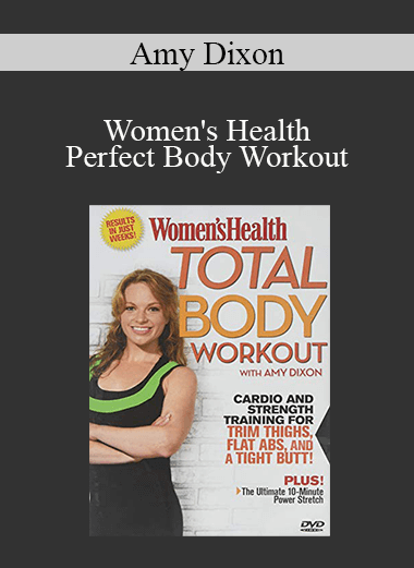 Amy Dixon - Women's Health - Perfect Body Workout