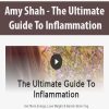 [Download Now] Amy Shah - The Ultimate Guide To Inflammation