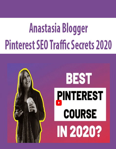 [Download Now] Anastasia Blogger - Pinterest SEO Traffic Secrets 2020