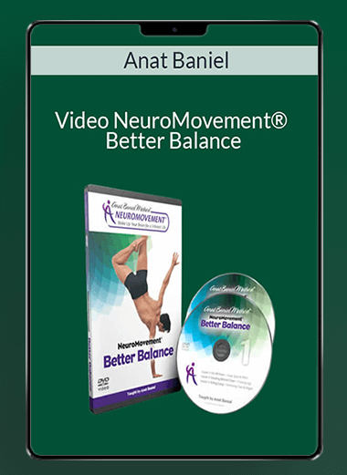 Anat Baniel - Video NeuroMovement® Better Balance