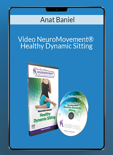 Anat Baniel - Video NeuroMovement® Healthy Dynamic Sitting