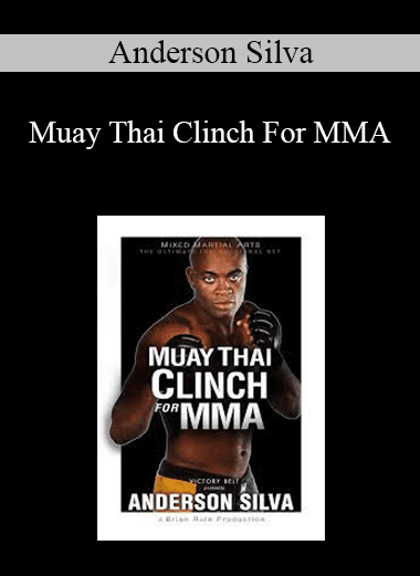 Anderson Silva - Muay Thai Clinch For MMA