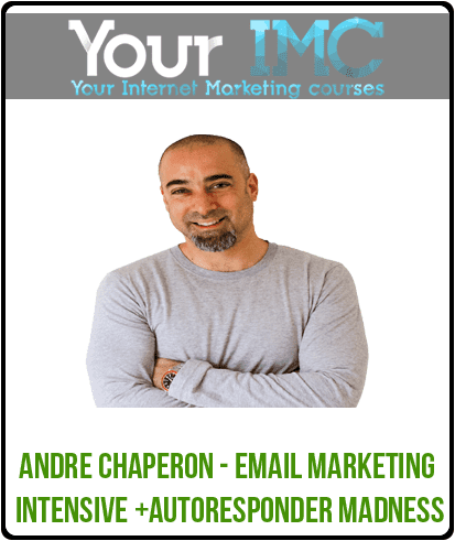 [Download Now] Andre Chaperon - Email Marketing Intensive +Autoresponder Madness